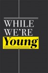 while were young.jpg